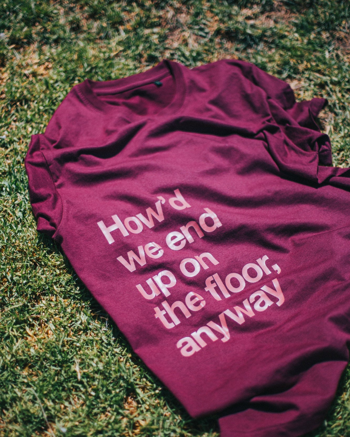 This is "How we'd end up on the floor" | T-shirt - Behind the Mall